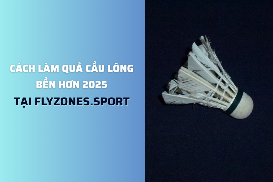 cách làm quả cầu lôhn bền hơn