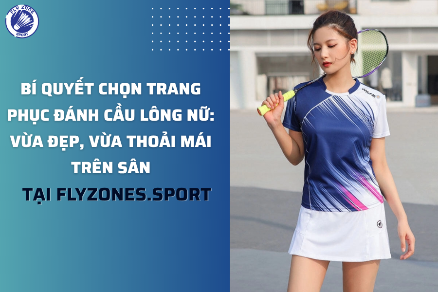 bí quyết chọn trang phục đánh cầu lông nữ
